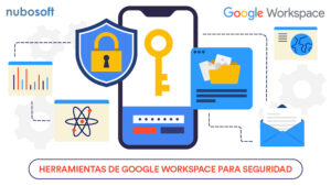 seguridad-workspace-proteger-informacion-1